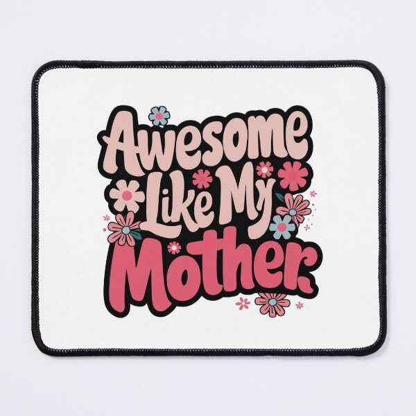 Item preview, Awesome Like My Mother – The t-shirt that tells the absolute truth! designed and sold by FrenchTouch77.