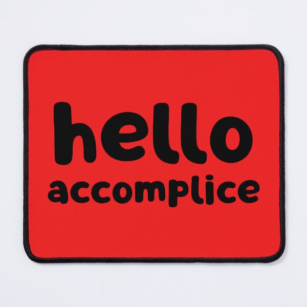 Item preview, Hello Accomplice designed and sold by glowdesigns.