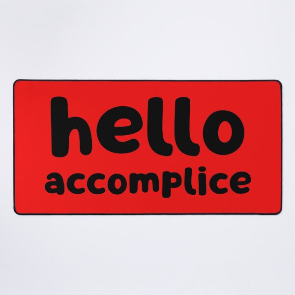 Item preview, Hello Accomplice designed and sold by glowdesigns.