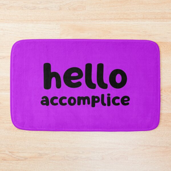 Item preview, Hello Accomplice designed and sold by glowdesigns.
