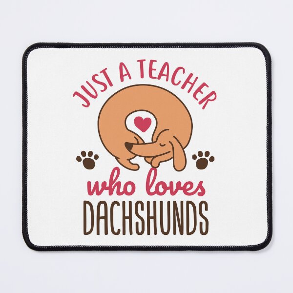 Item preview, Just a Teacher Who Loves Dachshunds designed and sold by jaygo.