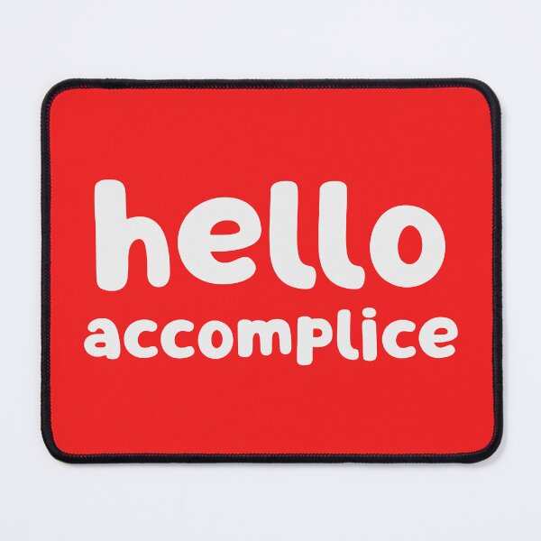 Item preview, Hello Accomplice designed and sold by glowdesigns.