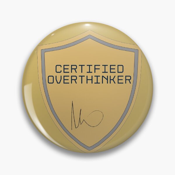 Item preview, Certified Overthinker Funny Badge | Anxiety Humor Gift designed and sold by bloompprint.