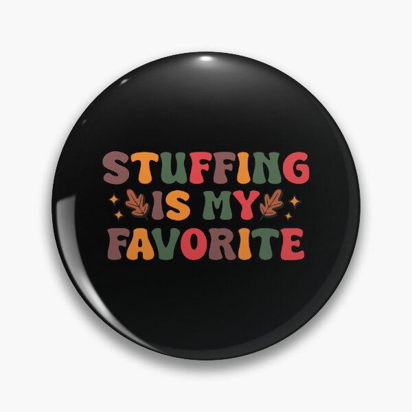 Item preview, Stuffing Is My Favorite Thanksgiving Side Dishes designed and sold by Lora Art.