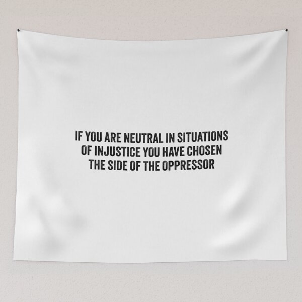 Item preview, If You Are Neutral in Situations of Injustice - Desmond Tutu designed and sold by PixVib.