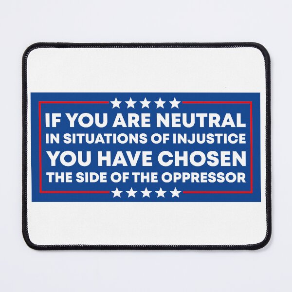 Item preview, If You Are Neutral in Situations of Injustice - Desmond Tutu designed and sold by PixVib.