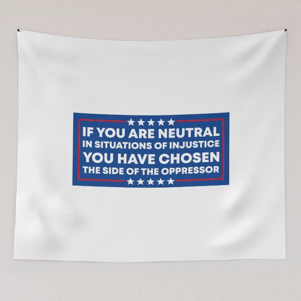 Item preview, If You Are Neutral in Situations of Injustice - Desmond Tutu designed and sold by PixVib.