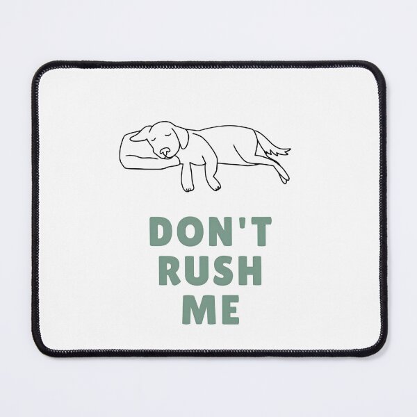 Item preview, Don't Rush Me Sleeping Dog Design | Funny Nap Lover Graphic | Sleepy Dog Mom Dad Gift | Relaxed Introvert Apparel designed and sold by The Zoomie Collective.