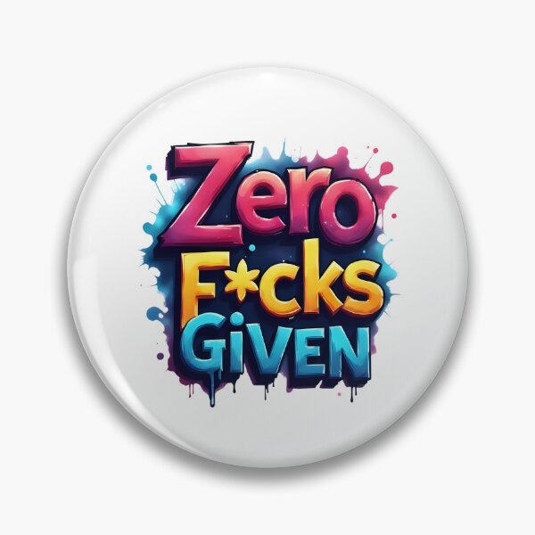 Item preview, Zero F*cks Given | Sarcastic Humor Design by Too Real Co designed and sold by TooRealCo.