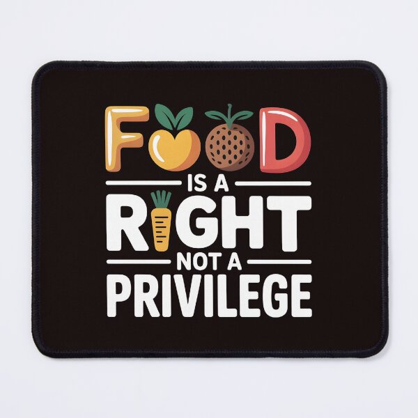 Item preview, Food Is a Right Not a Privilege – Human Rights Awareness Design designed and sold by Redgiant87x.