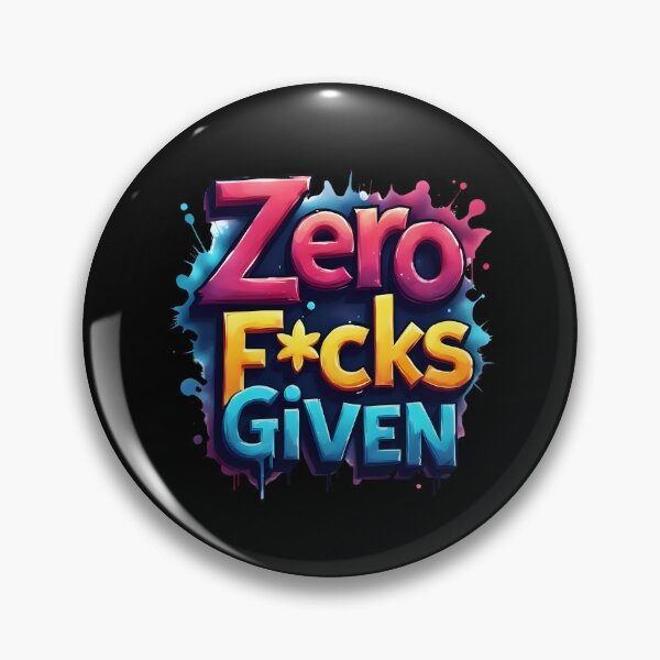 Item preview, Zero F*cks Given | Sarcastic Humor Design by Too Real Co designed and sold by TooRealCo.