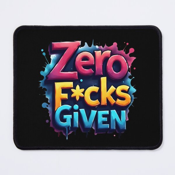 Item preview, Zero F*cks Given | Sarcastic Humor Design by Too Real Co designed and sold by TooRealCo.