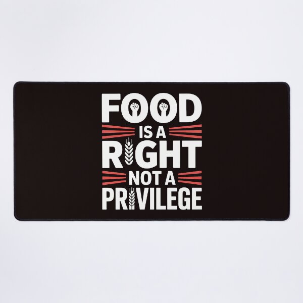 Item preview, Food Is a Right Not a Privilege – Human Rights Activist Apparel designed and sold by Redgiant87x.