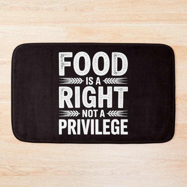 Item preview, Food Is a Right Not a Privilege – Social Justice Activist Design designed and sold by Redgiant87x.