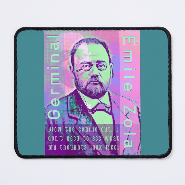 Item preview, Émile Zola quote: Blow the candle out, I don't need to see what my thoughts look like. designed and sold by artbleed.