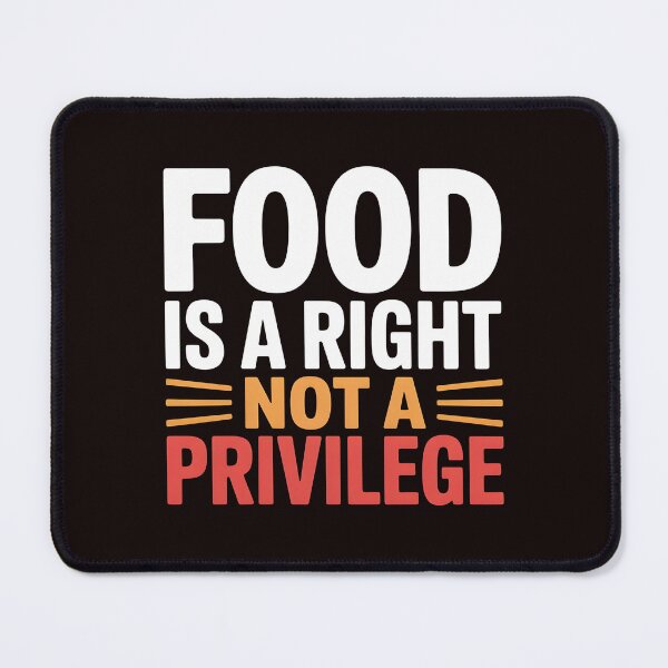 Item preview, Food Is a Right Not a Privilege – Equality & Justice Message designed and sold by Redgiant87x.