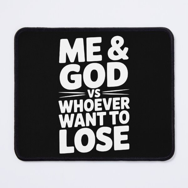 Item preview, Me & God vs Whoever Want to Lose designed and sold by Frank Ring.