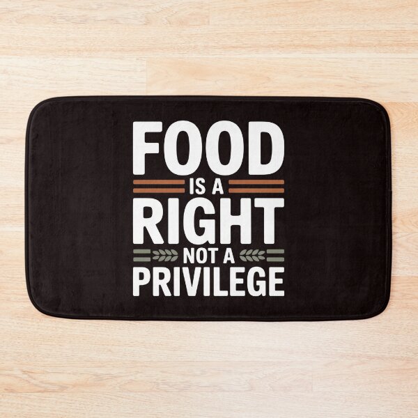 Item preview, Food Is a Right Not a Privilege – Activist Human Rights Quote designed and sold by Redgiant87x.