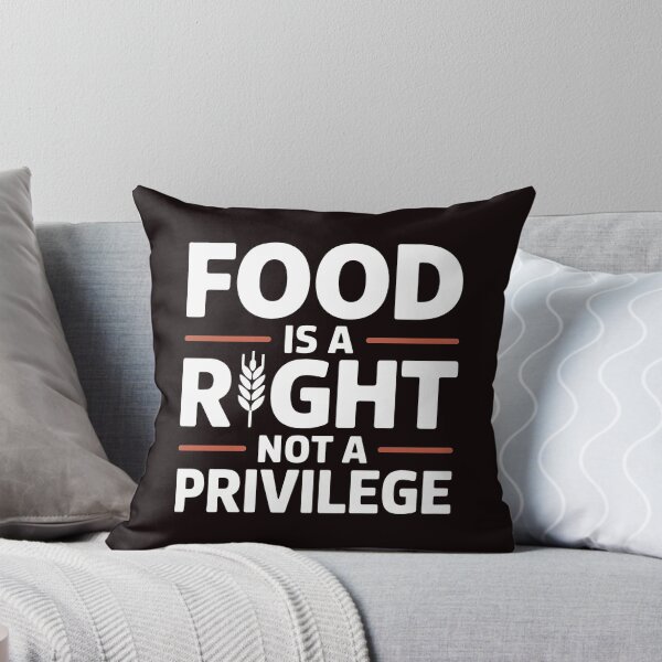 Item preview, Food Is a Right Not a Privilege – Social Awareness Design designed and sold by Redgiant87x.