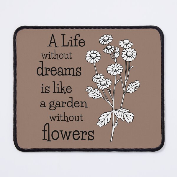 Item preview, A Life without dreams is like a garden without flowers - #1 designed and sold by Colette van der Wal.