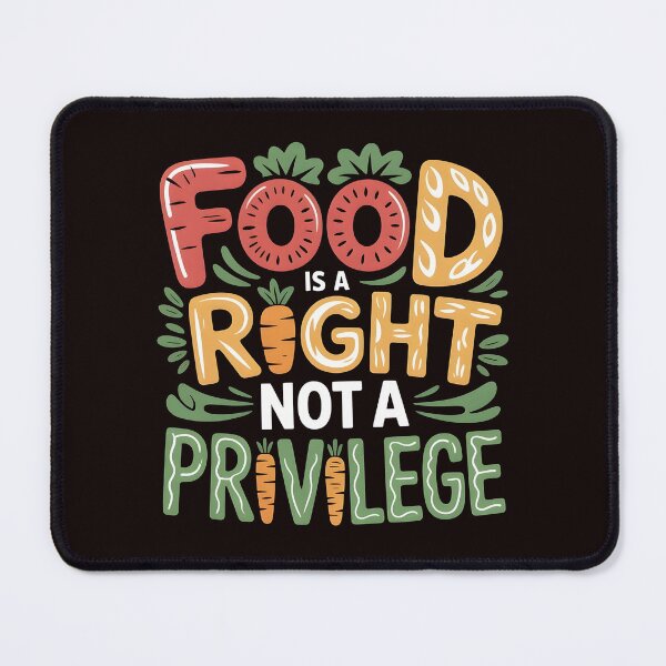 Item preview, Food Is a Right Not a Privilege – Activist Equality Apparel designed and sold by Redgiant87x.