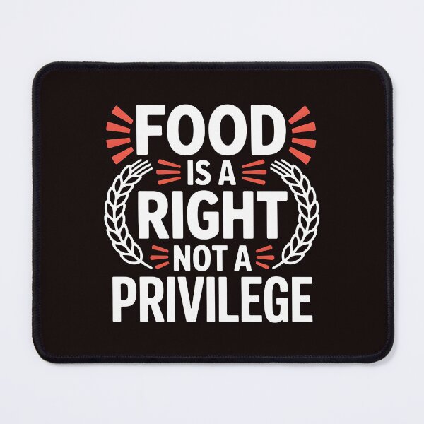 Item preview, Food Is a Right Not a Privilege – Justice & Equality Graphic designed and sold by Redgiant87x.