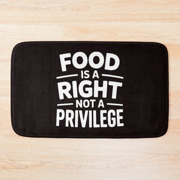 Item preview, Food Is a Right Not a Privilege – Equality Activist Gift designed and sold by Redgiant87x.