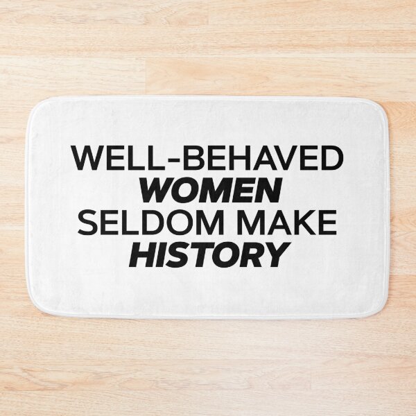 Item preview, Well Behaved Women Rarely Make History designed and sold by kolshi-shop.