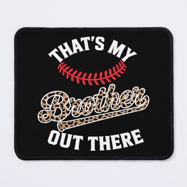 Item preview, thats my brother out there baseball player sister brother designed and sold by Belkisallen.