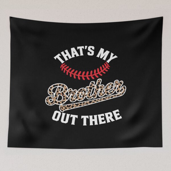 Item preview, thats my brother out there baseball player sister brother  designed and sold by Belkisallen.