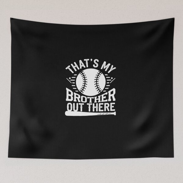 Item preview, That's My Brother Out There Baseball Player Sister Sibling  designed and sold by dainegilbert.