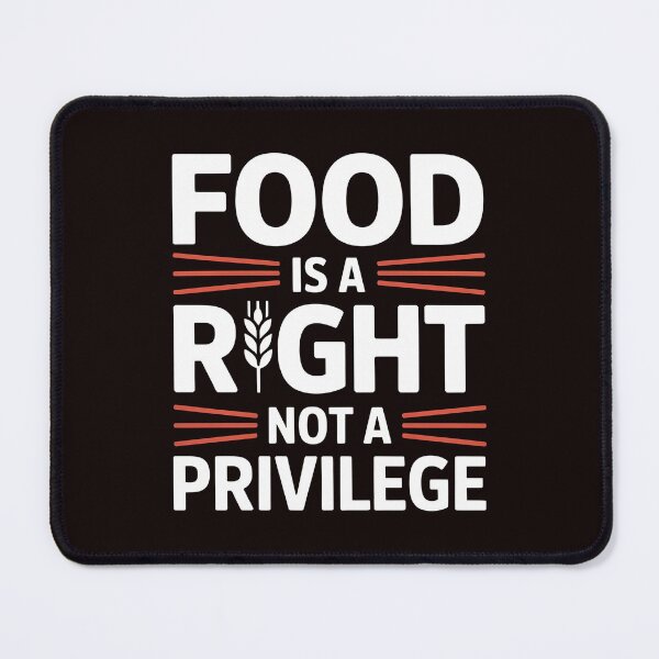 Item preview, Food Is a Right Not a Privilege – Justice Activism Statement designed and sold by Redgiant87x.