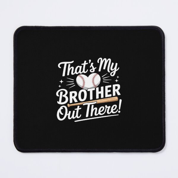 Item preview, That's My Brother Out There Baseball Sister designed and sold by dainegilbert.