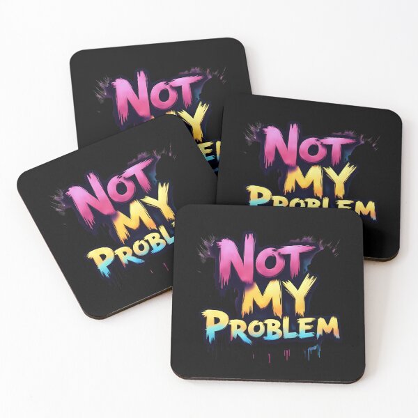 Item preview, Not My Problem | Sarcastic Humor Design by Too Real Co designed and sold by TooRealCo.