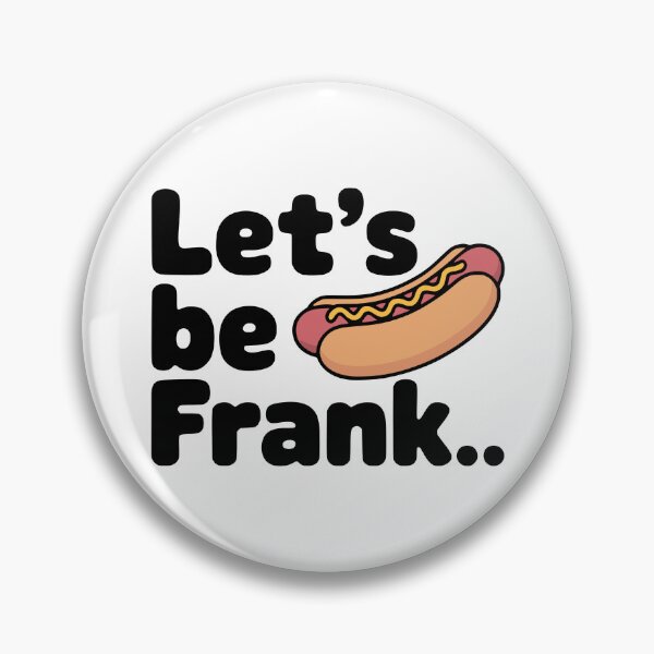 Item preview, Let's Be Frank! Cute Hotdog Pun designed and sold by PMCreative.