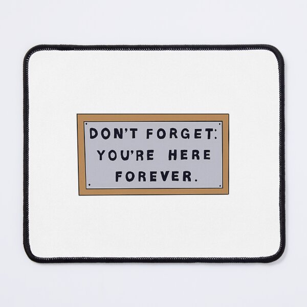 Item preview, Dont Forget Youre Here Forever Simpsons Sign designed and sold by yousef-keenan.