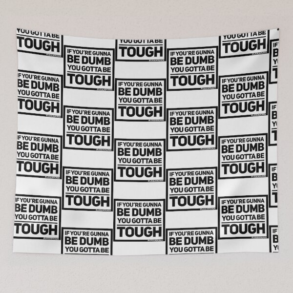 Item preview, If Youre Gunna Be Dumb You Gotta Be Tough  designed and sold by yousef-keenan.