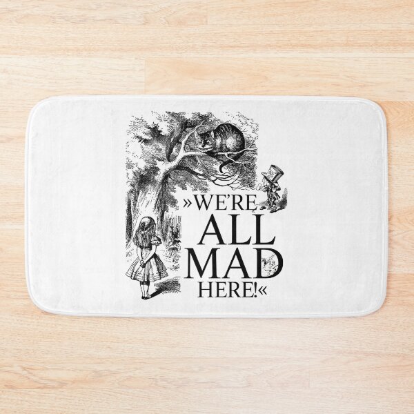 Item preview, Alice In Wonderland We'Re All Mad Here designed and sold by yousef-keenan.