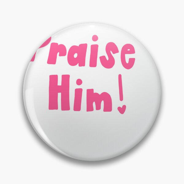 Item preview, Praise Him! designed and sold by Morgan Hoehns.