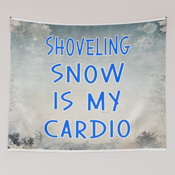 Item preview, Shoveling Snow is My Cardio designed and sold by MysticOzzy.