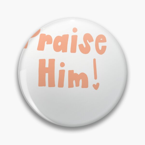 Item preview, Praise Him! designed and sold by Morgan Hoehns.