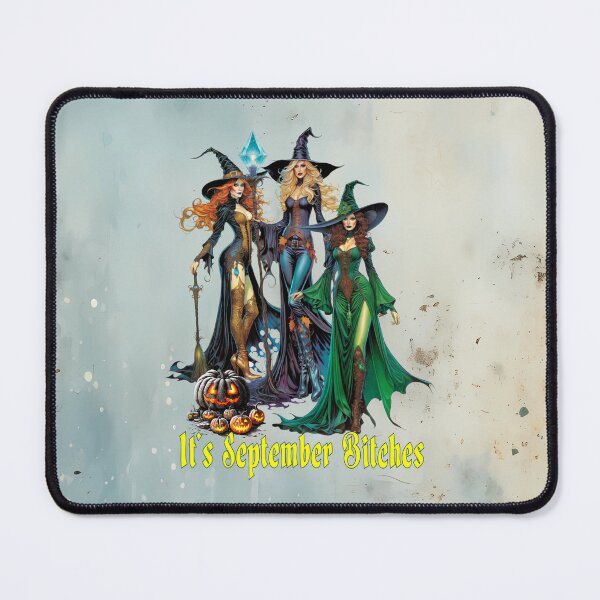Item preview, It’s September Bitches: The Power of Three Witches designed and sold by MysticOzzy.