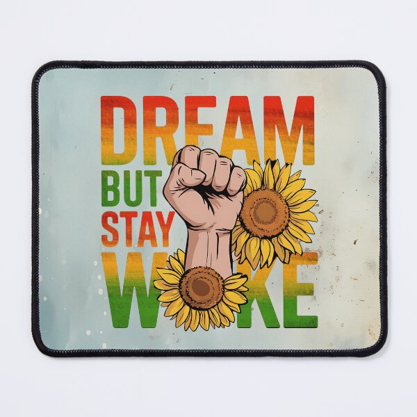 Item preview, Dream But Stay Woke – Empowerment Fist with Sunflowers designed and sold by MysticOzzy.