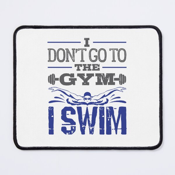 Item preview, Swimming for Fitness I Don't Go the Gym I Swim designed and sold by jaygo.