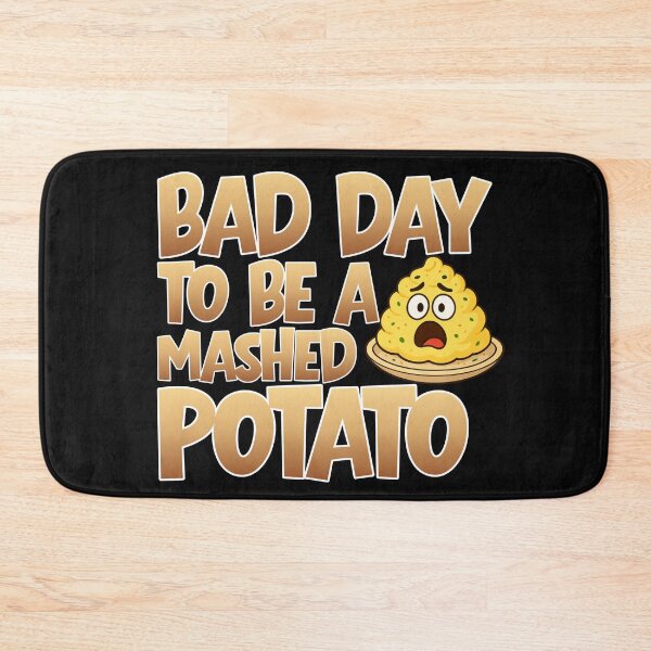 Item preview, Bad Day To Be A Mashed Potato designed and sold by DesignbyOla.