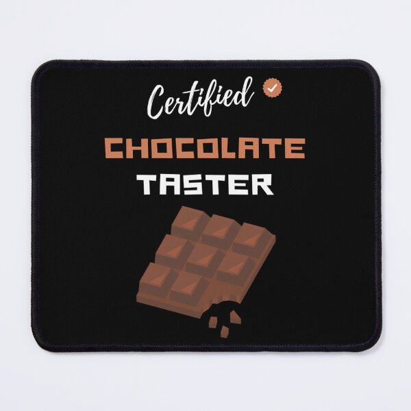 Item preview, Certified Chocolate Taster designed and sold by paulw-hitman.