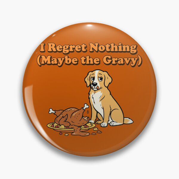 Item preview, I Regret Nothing | Funny Thanksgiving Dog designed and sold by SillyPawsStudio.