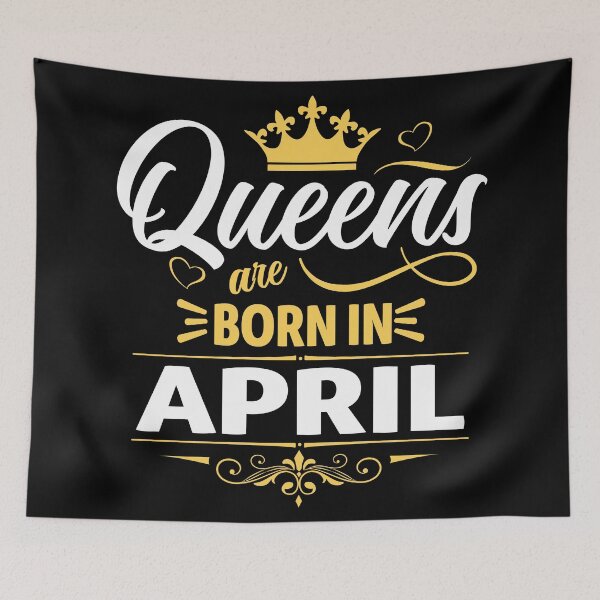 Item preview, Queens Are Born in April designed and sold by Lineer22.