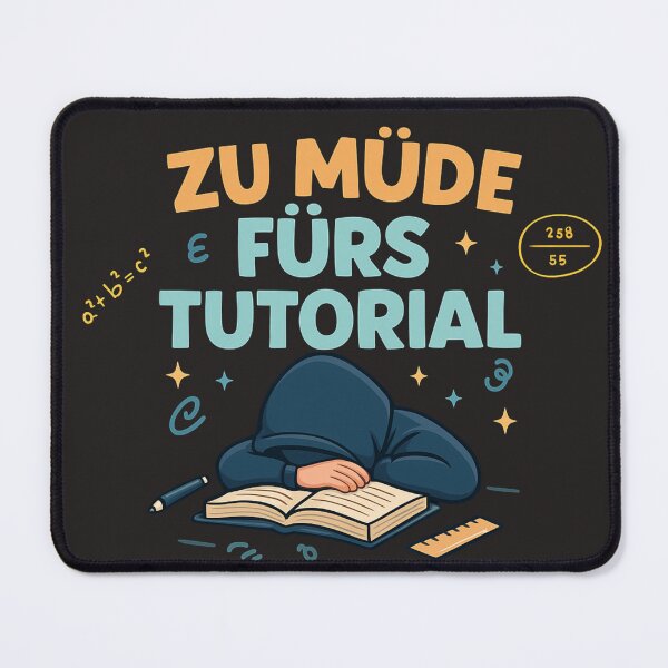 Item preview, Too tired for the tutorial – Funny student & pupil design designed and sold by MOAVE-Design.