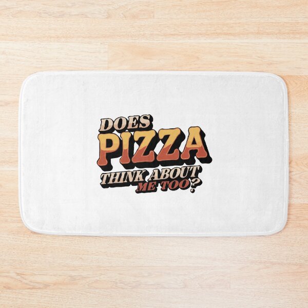 Item preview, Does Pizza Think About Me Too? – Funny Pizza Lover Quote - Food Humor Typography Design designed and sold by BrainBubbleArt.